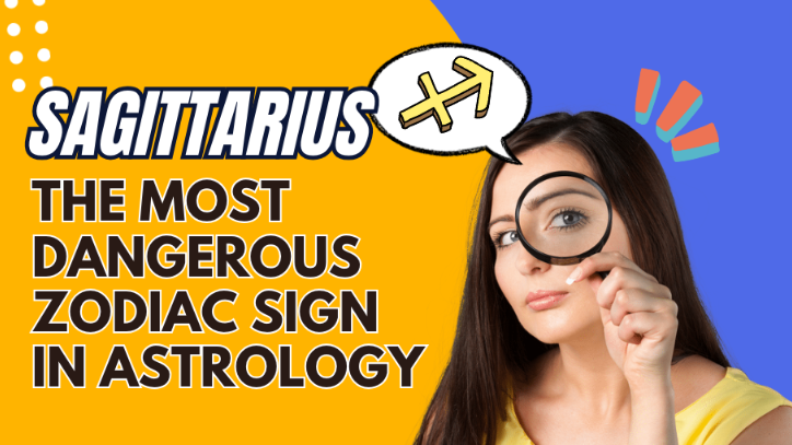 Sagittarius – The Most Dangerous Zodiac Sign In Astrology